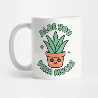 Aloe You Vera Much Mug
